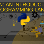 Python: An Introduction to the Programming Language